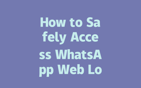 How to Safely Access WhatsApp Web Login in 2025 一