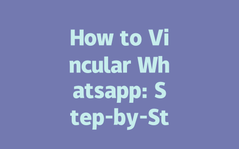 How to Vincular Whatsapp: Step-by-Step Guide for 2025 Users 一