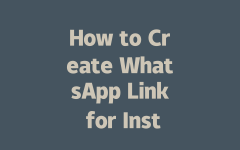 How to Create WhatsApp Link for Instant Connections 2025 一