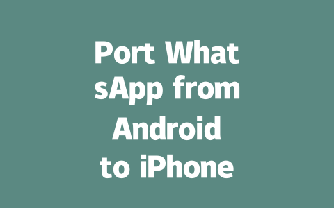 Port WhatsApp from Android to iPhone in 2025 Step Guide 一