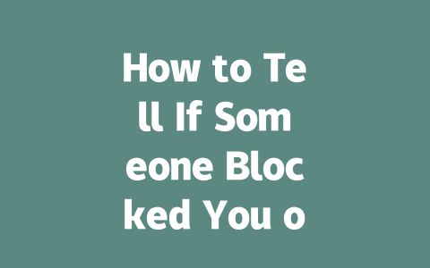 How to Tell If Someone Blocked You on WhatsApp 2025 Guide 一