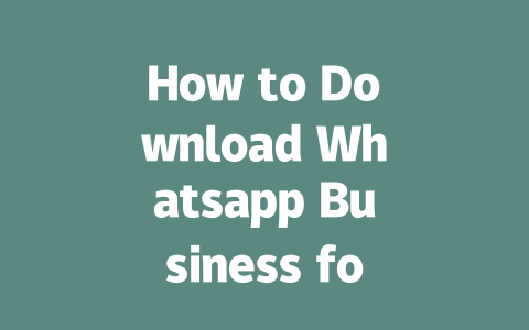 How to Download Whatsapp Business for Free in 2025 一