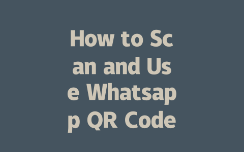 How to Scan and Use Whatsapp QR Code for Desktop in 2025 一
