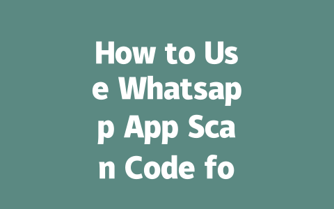 How to Use Whatsapp App Scan Code for Desktop Login in 2025 一