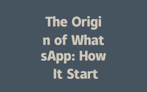 The Origin of WhatsApp: How It Started and Evolved by 2025 Year 一
