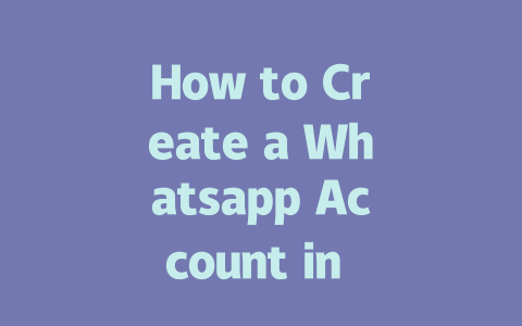 How to Create a Whatsapp Account in 5 Simple Steps 2025 Guide 一