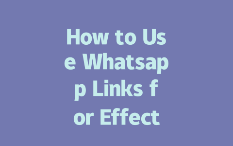 How to Use Whatsapp Links for Effective Marketing in 2025 一