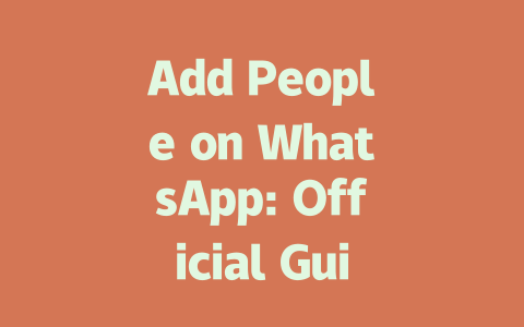 Add People on WhatsApp: Official Guide 2025 一