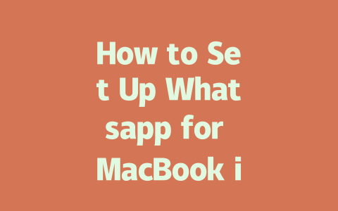 How to Set Up Whatsapp for MacBook in Minutes 2025 Guide 一