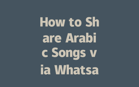How to Share Arabic Songs via Whatsapp Web in 2025 一