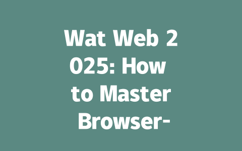 Wat Web 2025: How to Master Browser-Based Communication 一