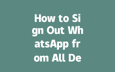 How to Sign Out WhatsApp from All Devices in 2025 一