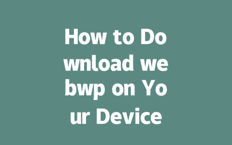 How to Download webwp on Your Device in 2025 一