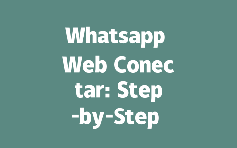 Whatsapp Web Conectar: Step-by-Step Guide to Link in 2025 一