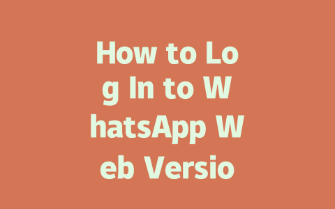 How to Log In to WhatsApp Web Version in 2025 一