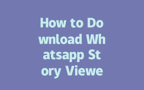 How to Download Whatsapp Story Viewer for Free in 2025 一