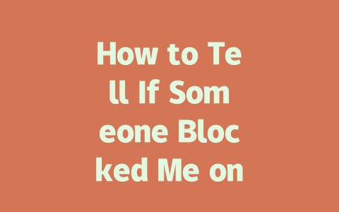 How to Tell If Someone Blocked Me on WhatsApp 2025 Guide 一