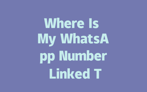 Where Is My WhatsApp Number Linked To In 2025 一