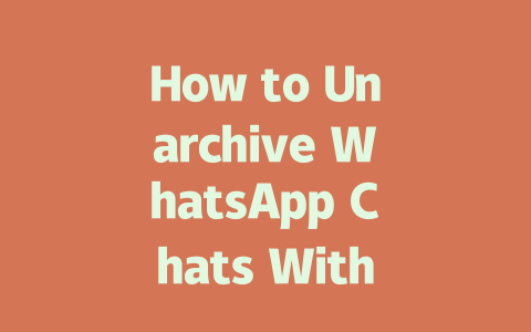 How to Unarchive WhatsApp Chats Without Losing Messages in 2025 一