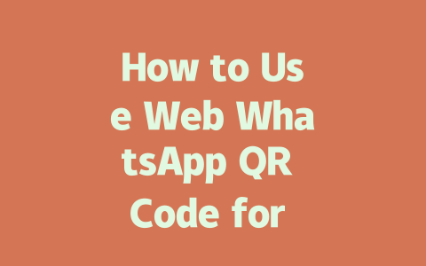 How to Use Web WhatsApp QR Code for Desktop in 2025 一