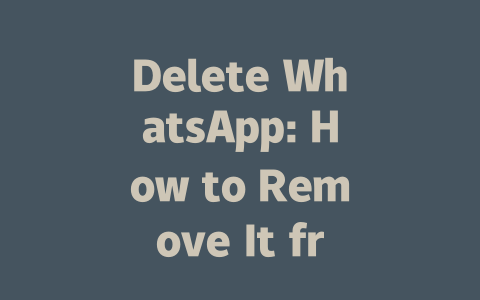 Delete WhatsApp: How to Remove It from Your Device in 2025 一