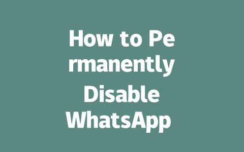 How to Permanently Disable WhatsApp Account in 2025 一