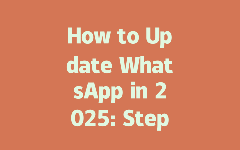 How to Update WhatsApp in 2025: Step-by-Step Guide 一