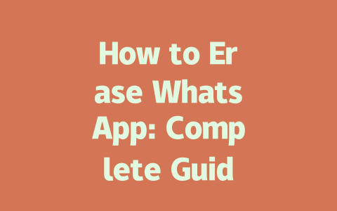 How to Erase WhatsApp: Complete Guide for 2025 一