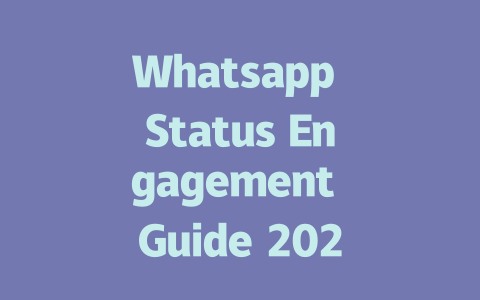 Whatsapp Status Engagement Guide 2025 一