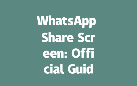 WhatsApp Share Screen: Official Guide to Enable in 2025 一