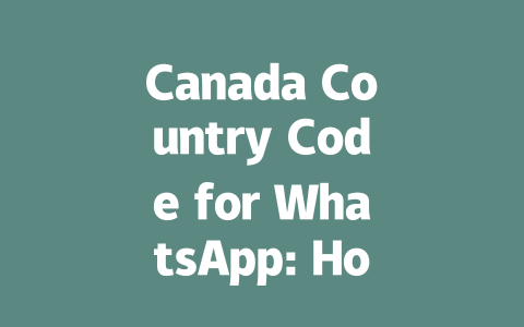 Canada Country Code for WhatsApp: How to Use in 2025 一