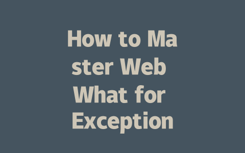 How to Master Web What for Exceptional Results in 2025 一