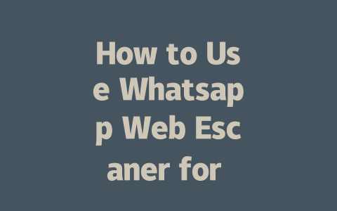 How to Use Whatsapp Web Escaner for Desktop in 2025 一