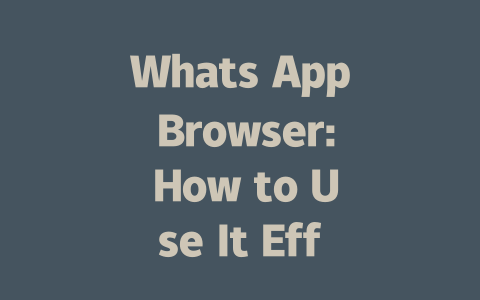 Whats App Browser: How to Use It Effectively in 2025 一