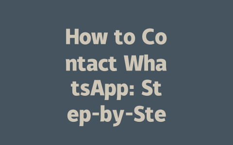 How to Contact WhatsApp: Step-by-Step Guide 2025 Update 一