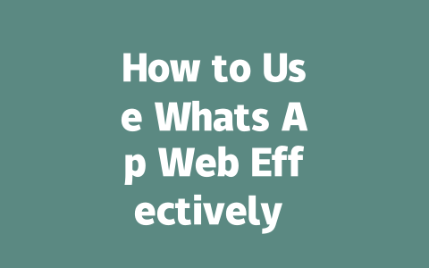 How to Use Whats Ap Web Effectively in 2025 一