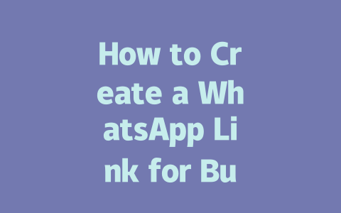 How to Create a WhatsApp Link for Business in 2025 一