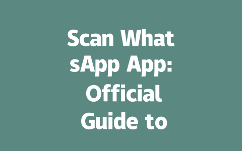 Scan WhatsApp App: Official Guide to QR Code Login in 2025 一