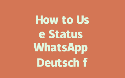 How to Use Status WhatsApp Deutsch for Ultimate Privacy in 2025 一