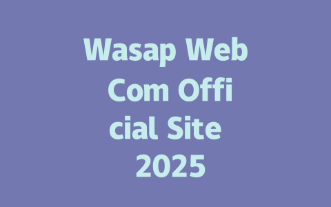 Wasap Web Com Official Site 2025 一