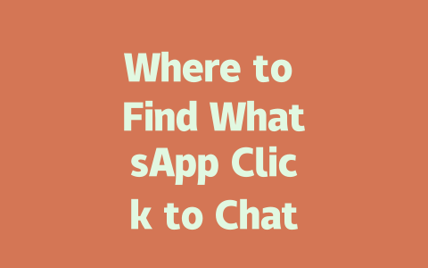 Where to Find WhatsApp Click to Chat Links in 2025 一
