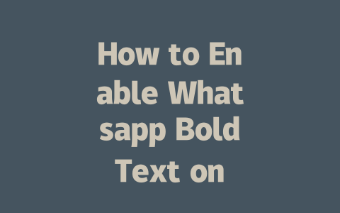 How to Enable Whatsapp Bold Text on Your Mobile in 2025 一