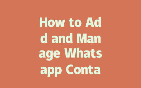 How to Add and Manage Whatsapp Contact in 2025 一