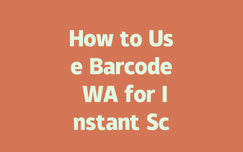 How to Use Barcode WA for Instant Scanning in 2025 一