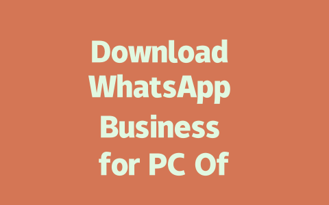 Download WhatsApp Business for PC Official Guide 2025 一