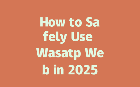 How to Safely Use Wasatp Web in 2025: A Step-By-Step Guide 一