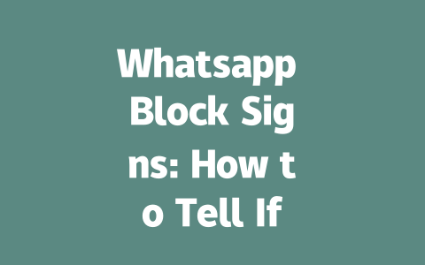 Whatsapp Block Signs: How to Tell If Someone Blocked You in 2025 一