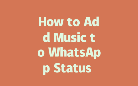 How to Add Music to WhatsApp Status Step-by-Step Tutorial 一