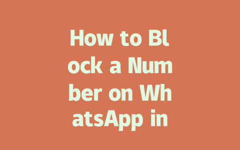 How to Block a Number on WhatsApp in 2025 一