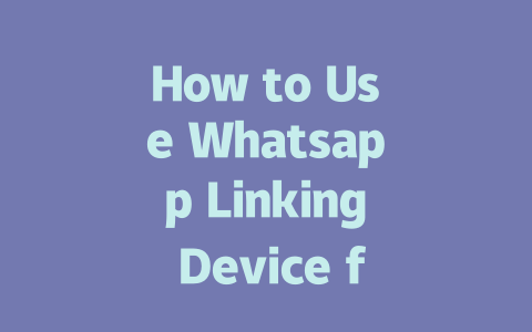 How to Use Whatsapp Linking Device for Multi-Device 2025 Guide 一